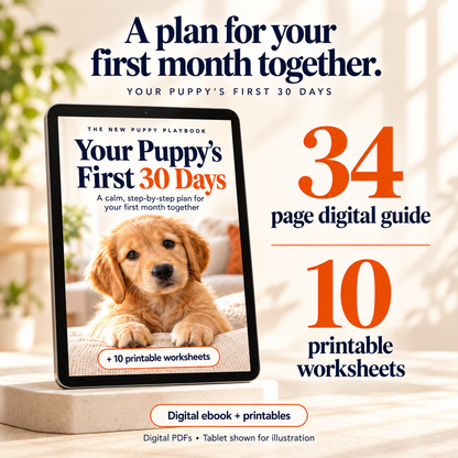Your Puppy’s First 30 Days - Digital Guide + Bonus Pintables